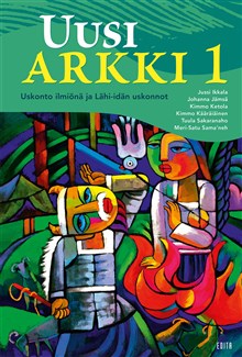Uusi Arkki 1 Uskonto ilmiönä ja Lähi-idän uskonnot Digikirja (36 kk LOPS 2016)