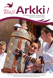 Uusi Arkki 1 UE1 Uskonto ilmiönä – juutalaisuuden, kristinuskon ja islamin jäljillä Digikirja (Lukiolisenssi 48 kk LOPS 2021)