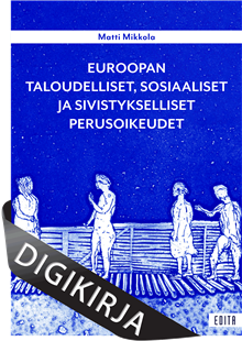Euroopan taloudelliset, sosiaaliset ja sivistykselliset perusoikeudet Digikirja